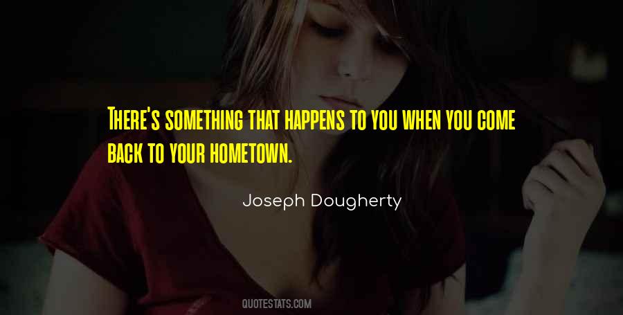 Quotes About Going Back To Hometown #55437