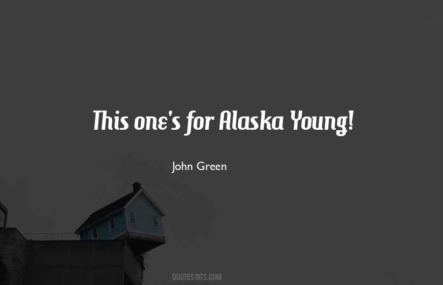 Alaska's Quotes #577346