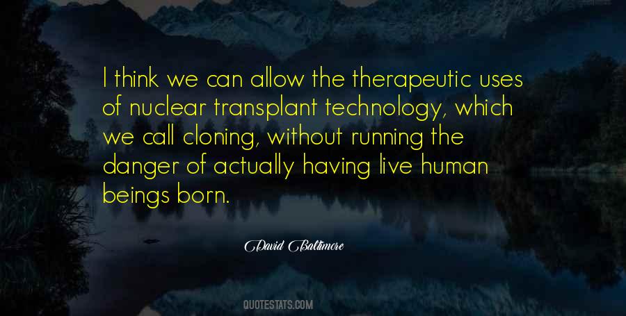 Quotes About Therapeutic Cloning #1435549