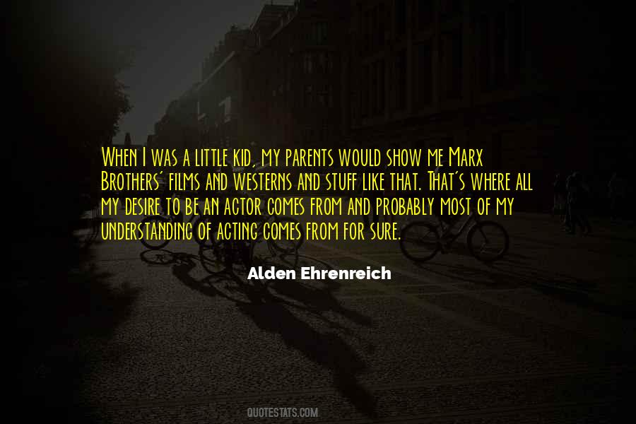 Quotes About Acting Like A Kid #16749