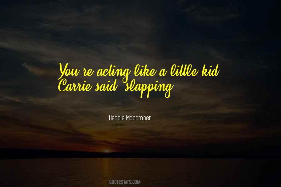 Quotes About Acting Like A Kid #715267