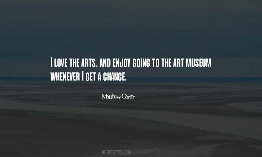 Quotes About Going To A Museum #1868392