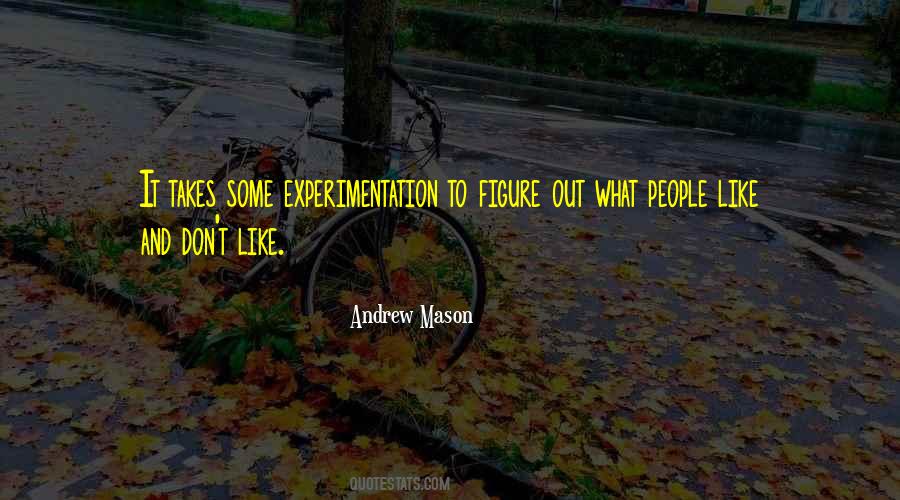 Quotes About Experimentation #44869