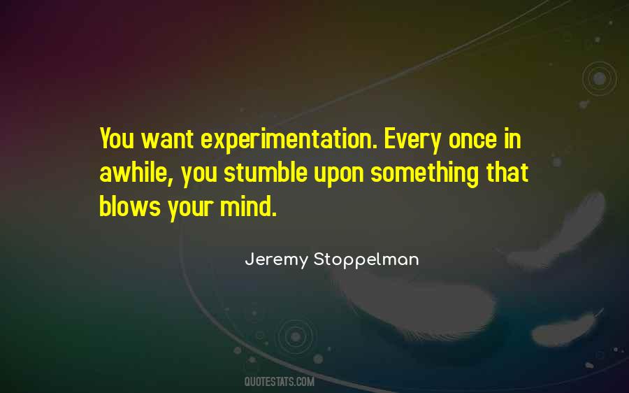 Quotes About Experimentation #458563