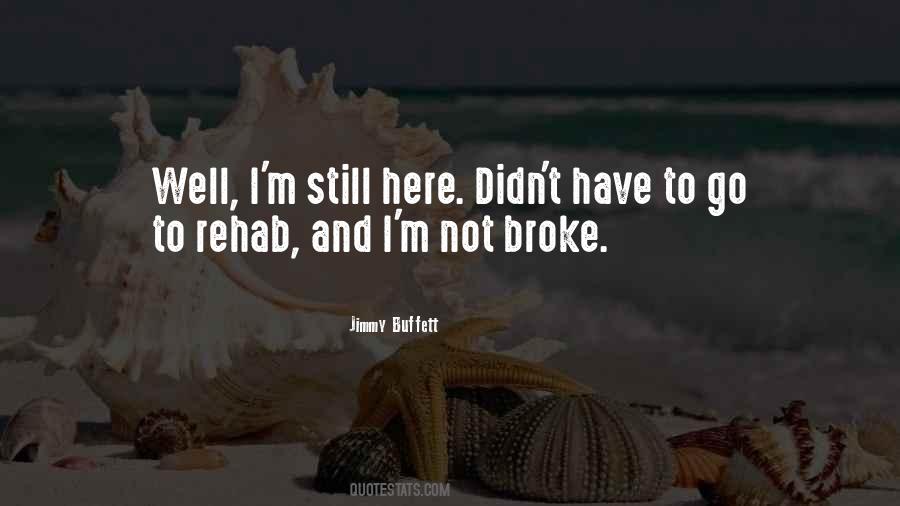 Quotes About I'm Still Here #382531