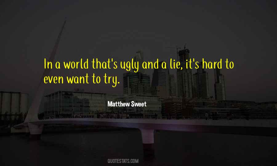 Quotes About Ugly World #1047717