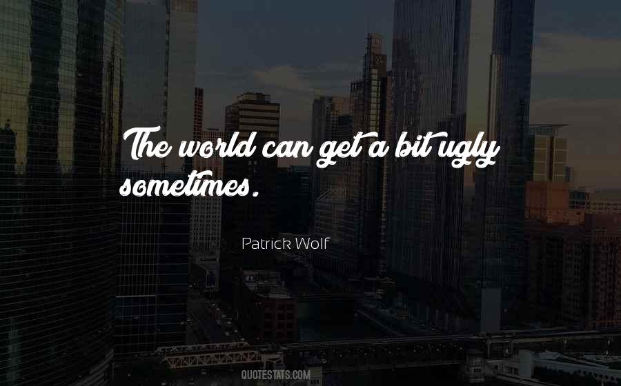 Quotes About Ugly World #298910