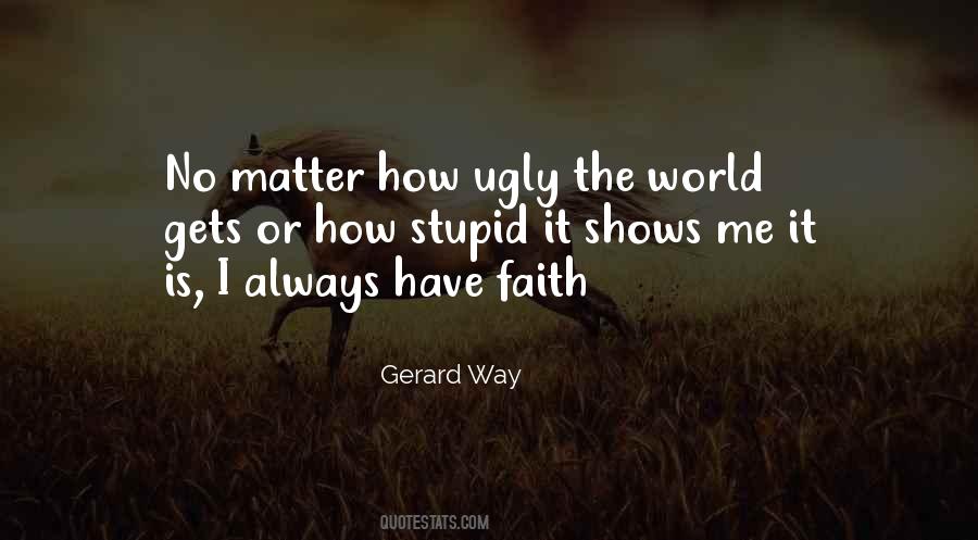 Quotes About Ugly World #557146