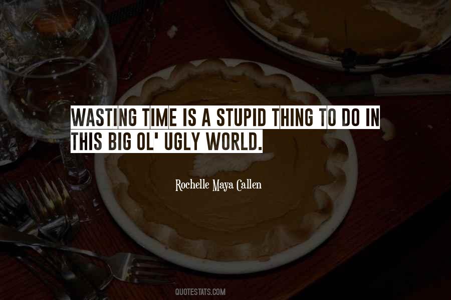 Quotes About Ugly World #82770