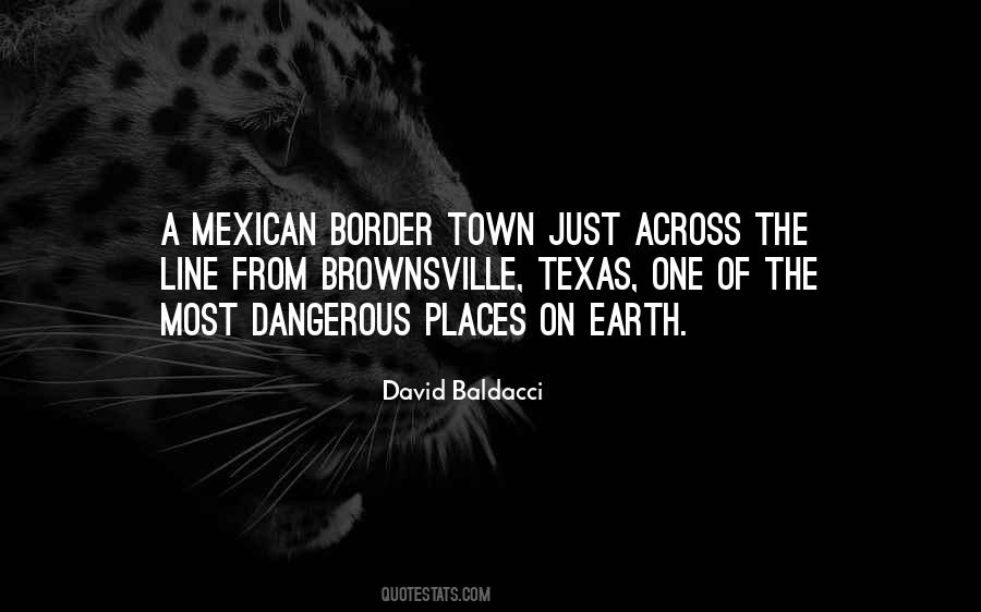 Quotes About Mexican Border #1608431