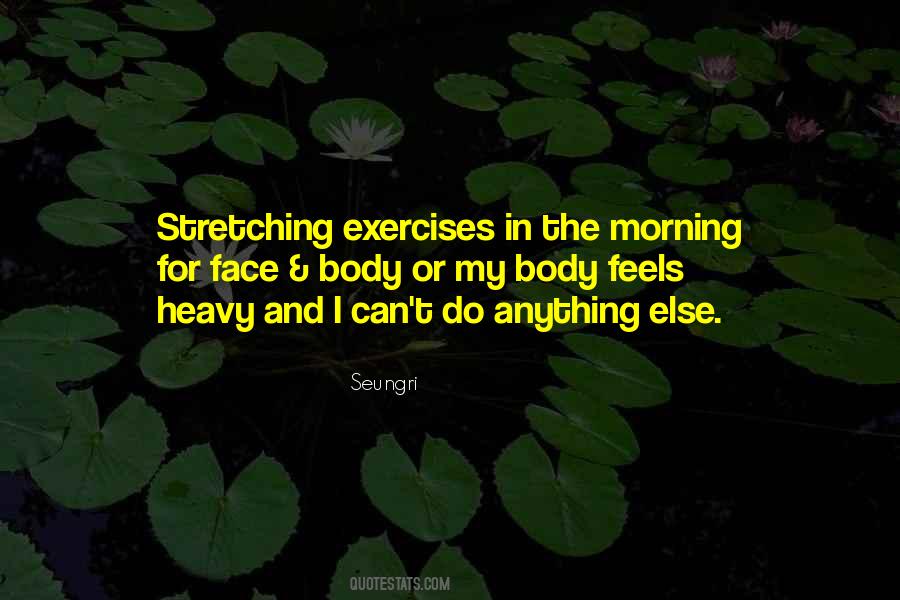 Quotes About Stretching In The Morning #257315
