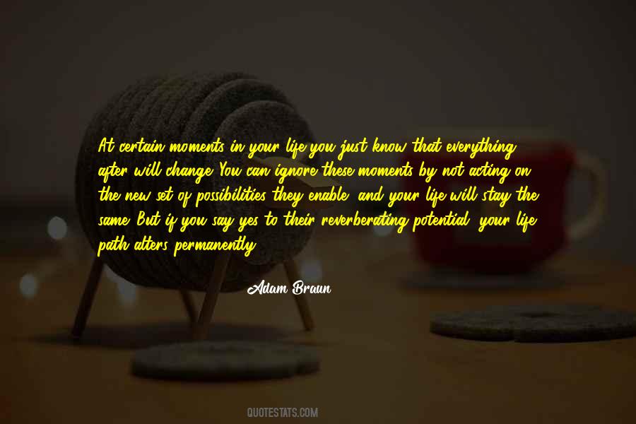Quotes About Moments That Change You #1427823