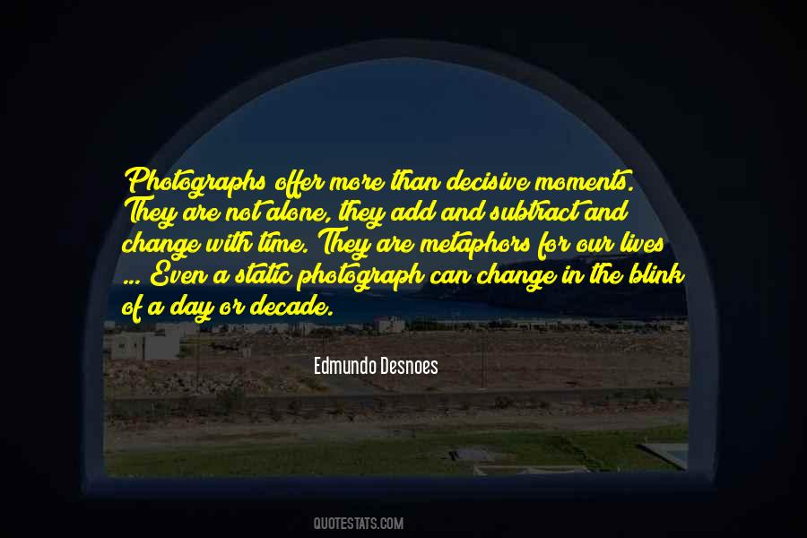 Quotes About Moments That Change You #824301