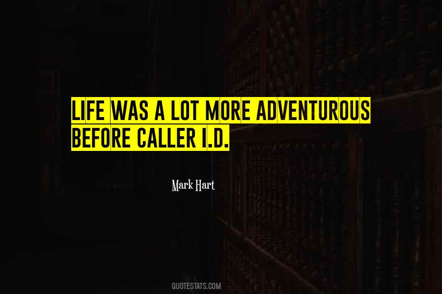 Quotes About Adventurous #1202632