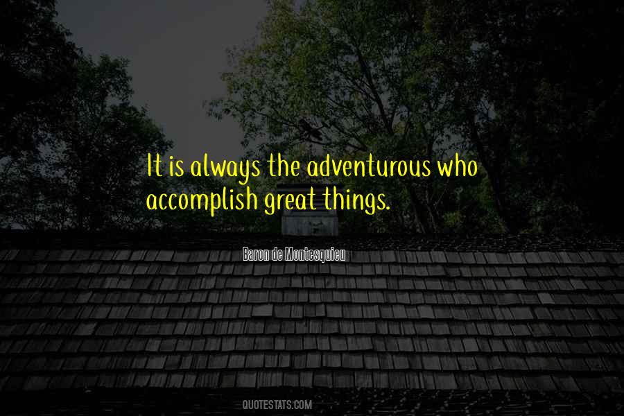 Quotes About Adventurous #1222506