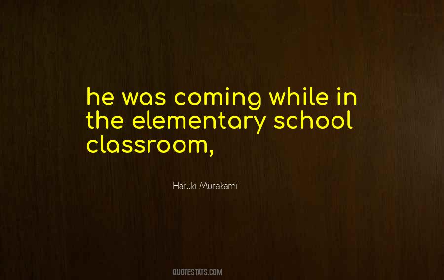 Quotes About Elementary School #1623577