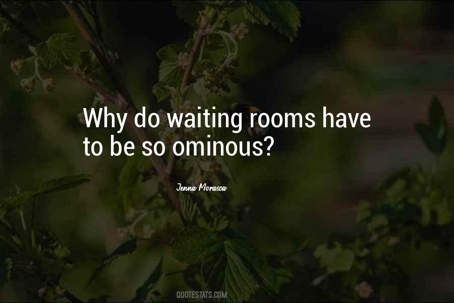 Quotes About Waiting Rooms #328073