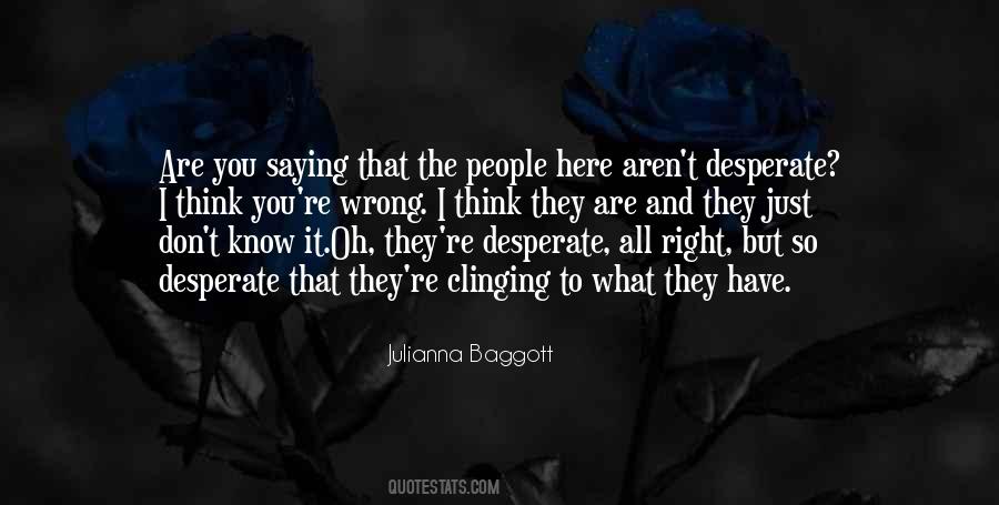 Quotes About Clinging #266370 Quotes About Clinging #266370