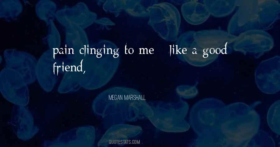 Quotes About Clinging #352164 Quotes About Clinging #352164
