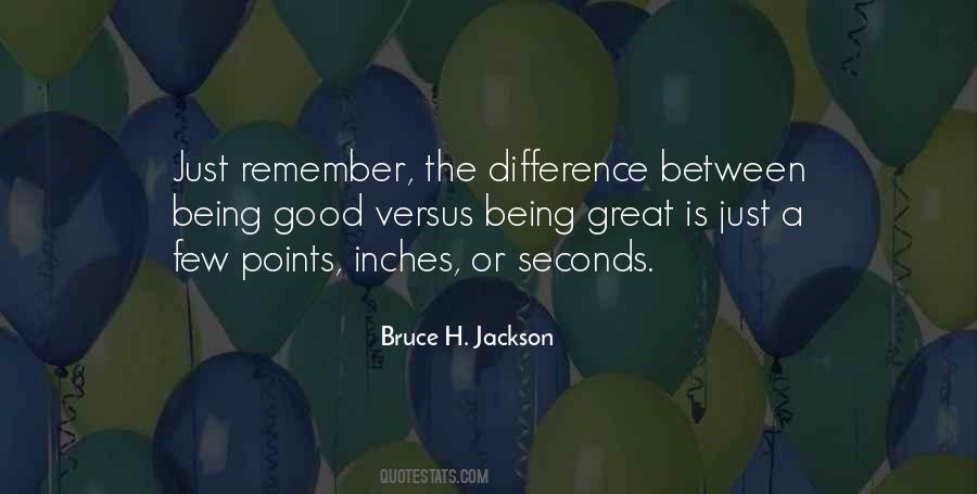 Quotes About The Difference Between Good And Great #1393566