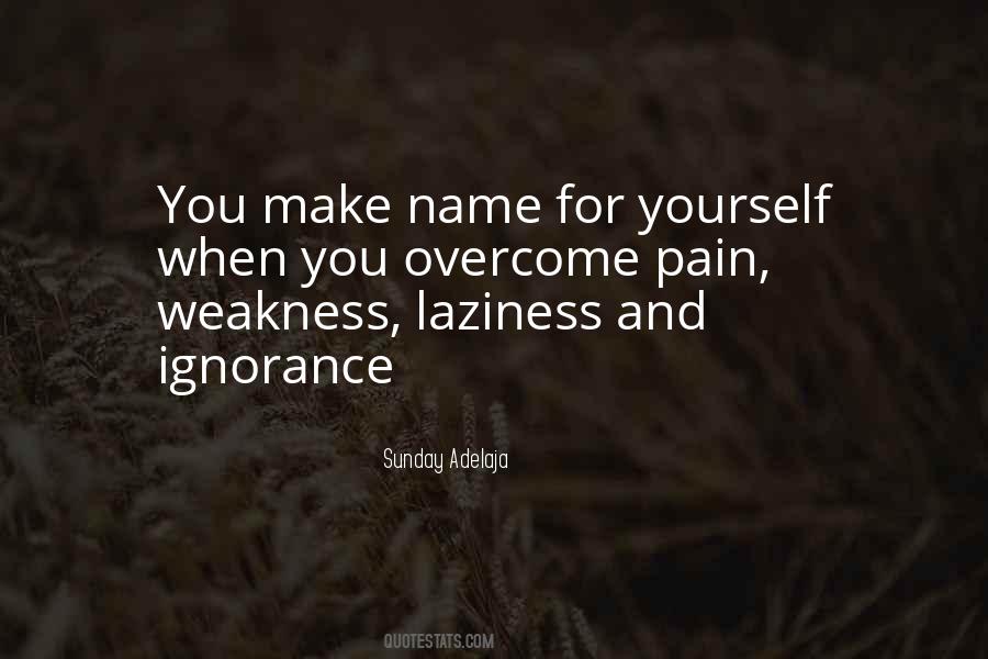 Quotes About Overcome Weakness #1777627