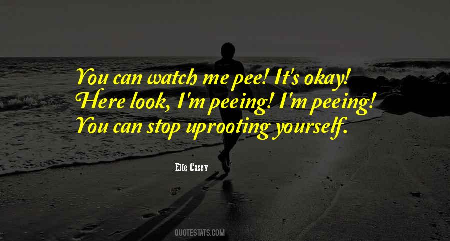 Quotes About Peeing Yourself #674096