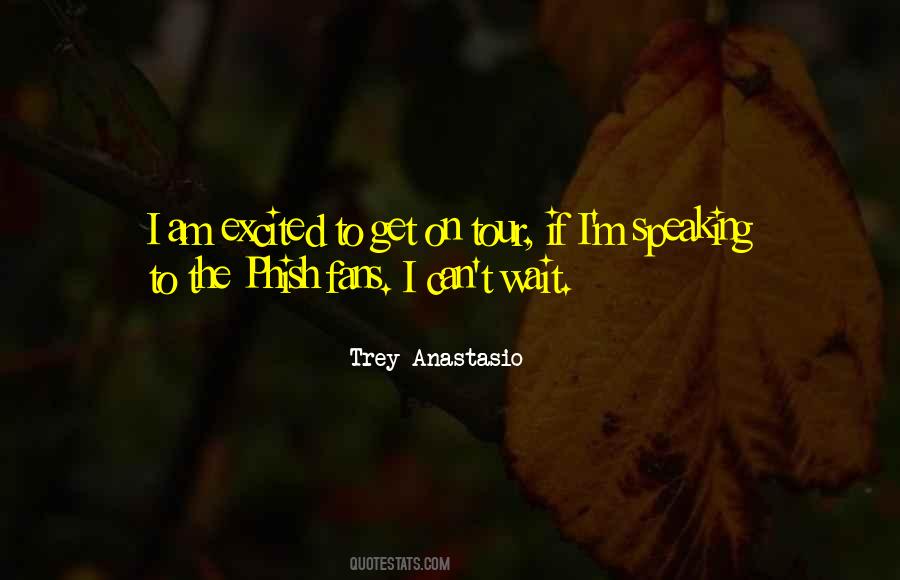 Anastasio Quotes #1690828