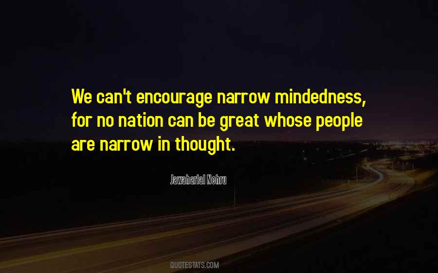Quotes About Narrow Mindedness #1364897