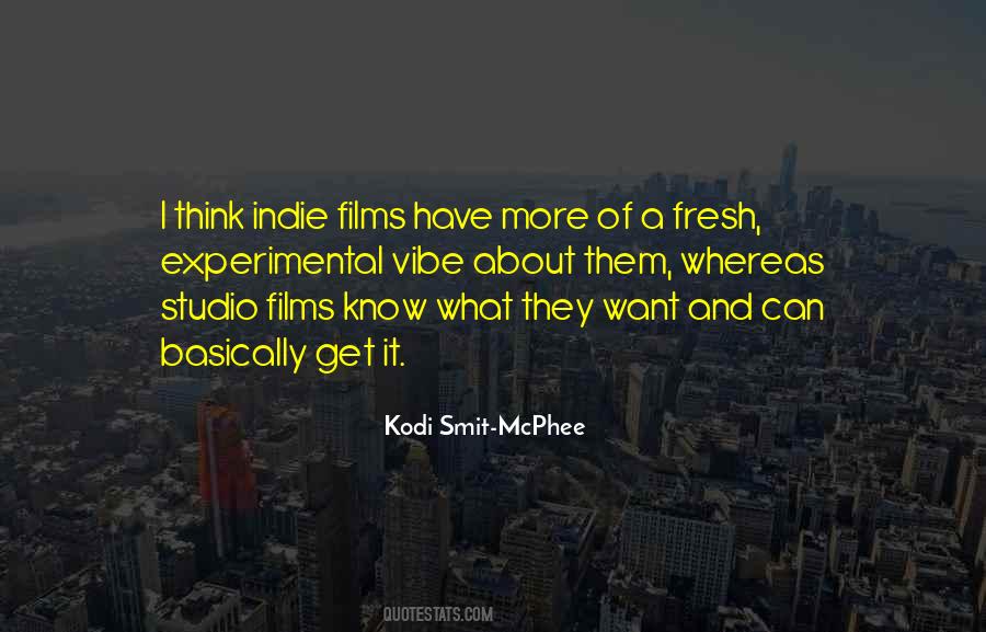 Quotes About Indie Films #1110973