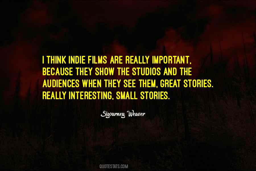 Quotes About Indie Films #1547689
