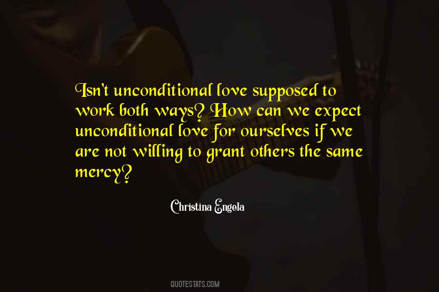 Quotes About Unconditional #1093522