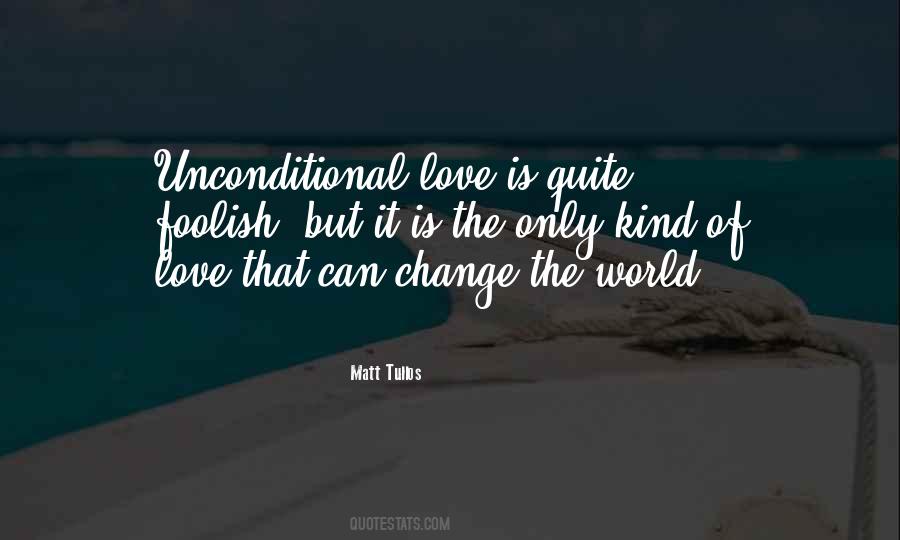 Quotes About Unconditional #1225123