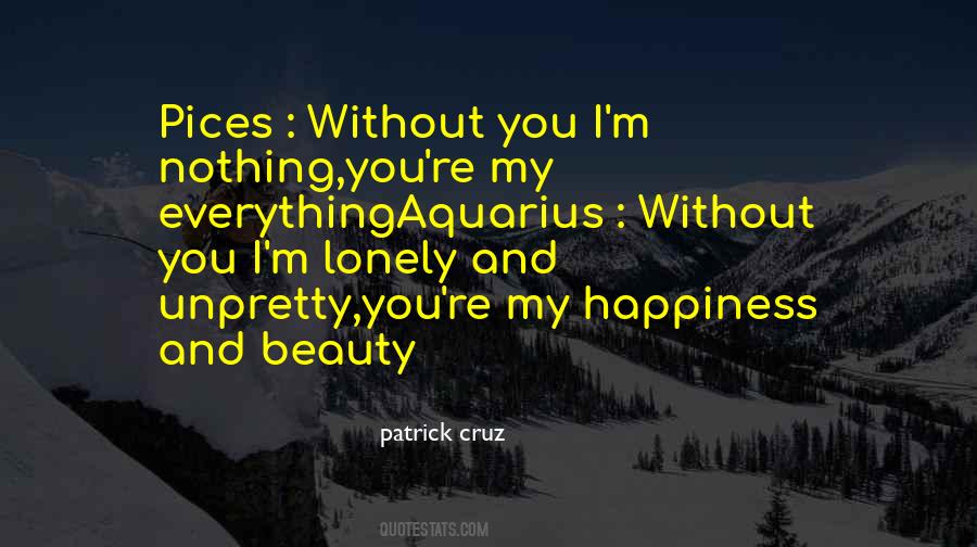 Quotes About You're My Happiness #84163