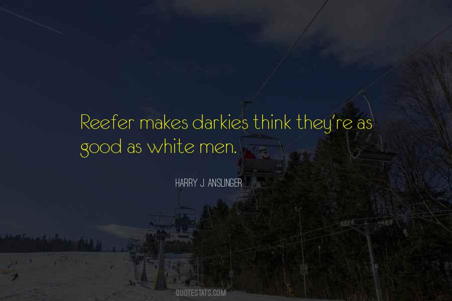 Anslinger's Quotes #1544801