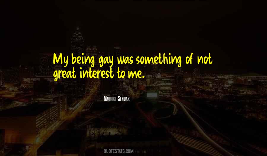 Quotes About Being Gay #1280823