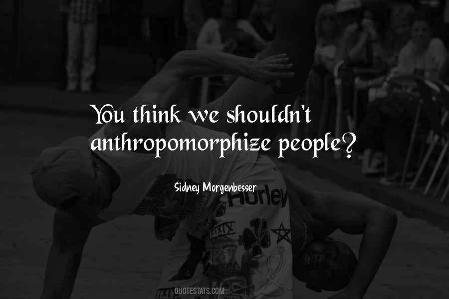 Anthropomorphize Quotes #1406200