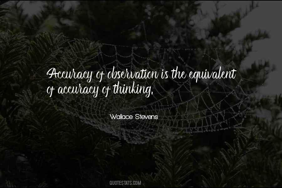 Quotes About Accuracy Of Observation #424242