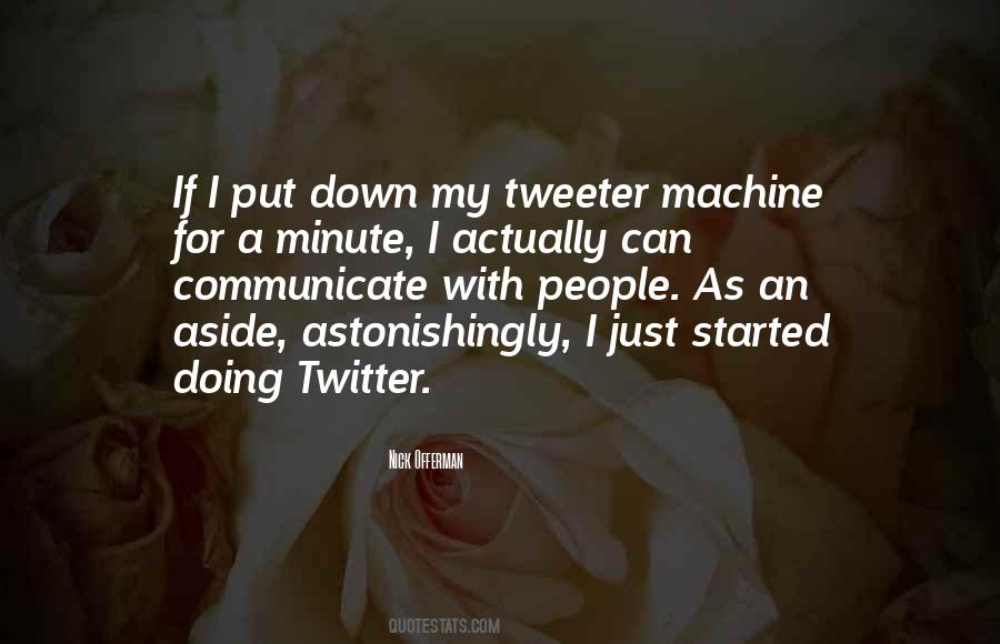 Quotes About Tweeter #1474067