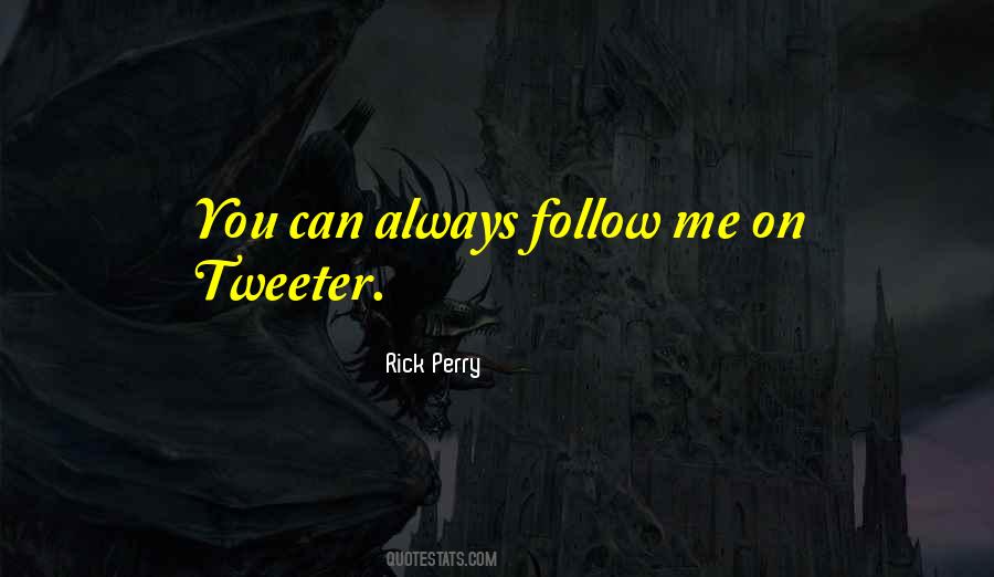 Quotes About Tweeter #1758714