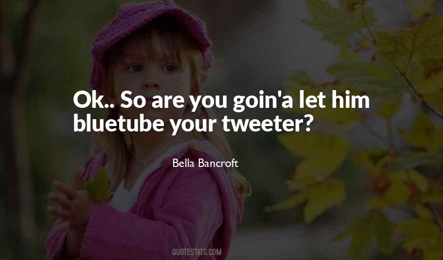 Quotes About Tweeter #939595