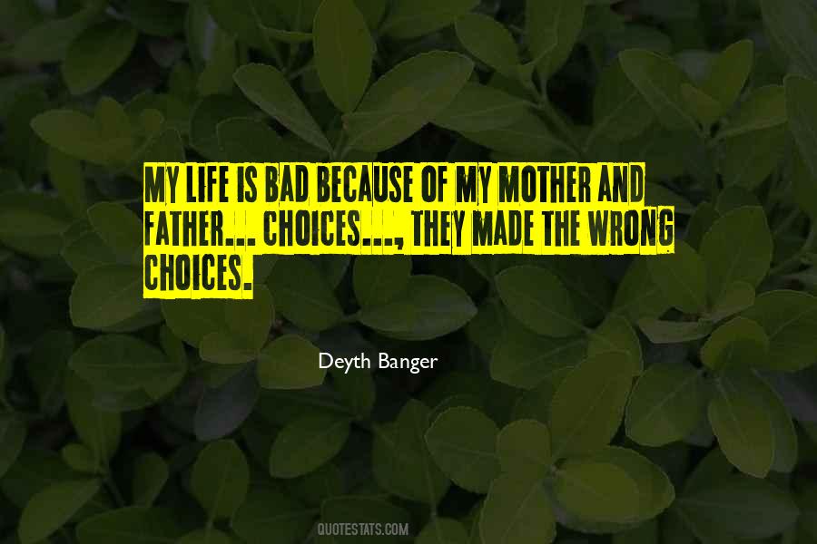 Quotes About Wrong Choices #1855608