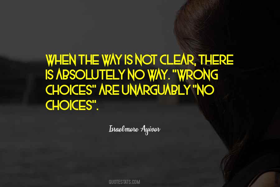 Quotes About Wrong Choices #255722