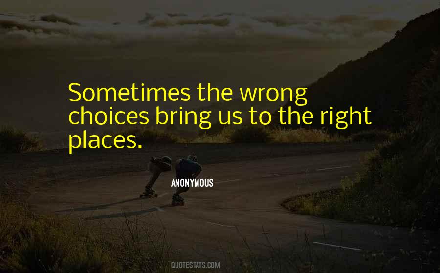 Quotes About Wrong Choices #334792