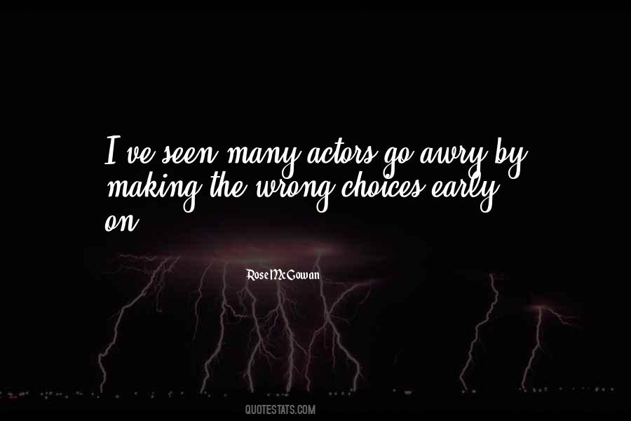 Quotes About Wrong Choices #614879