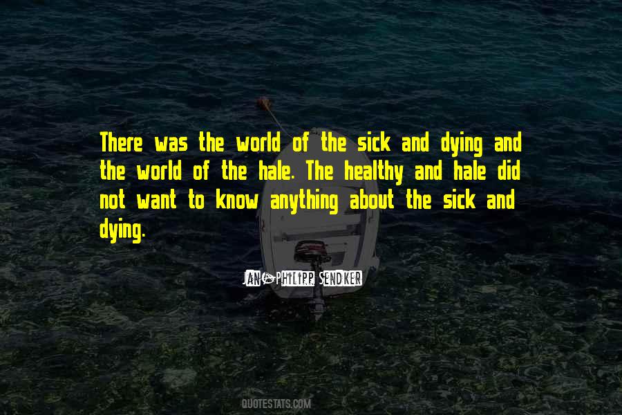 Quotes About The Sick And Dying #558835