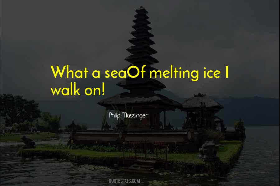 Quotes About Melting Ice #1467412