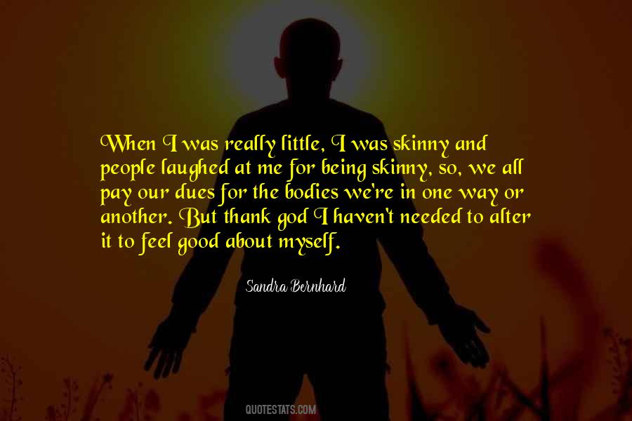 Quotes About Being Too Skinny #647482