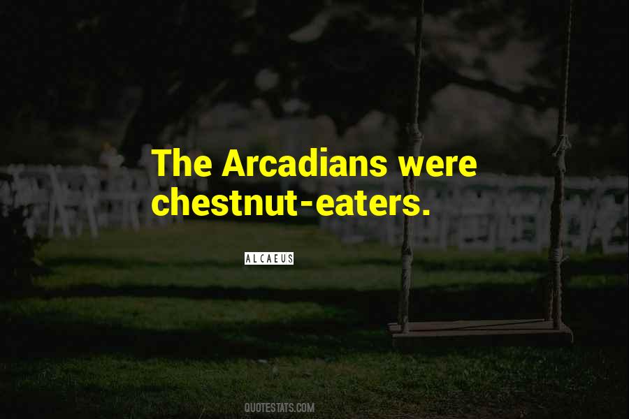 Arcadians Quotes #1242885