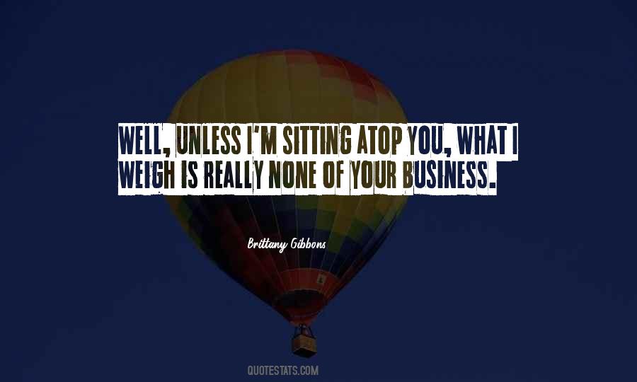 Quotes About None Of Your Business #145671