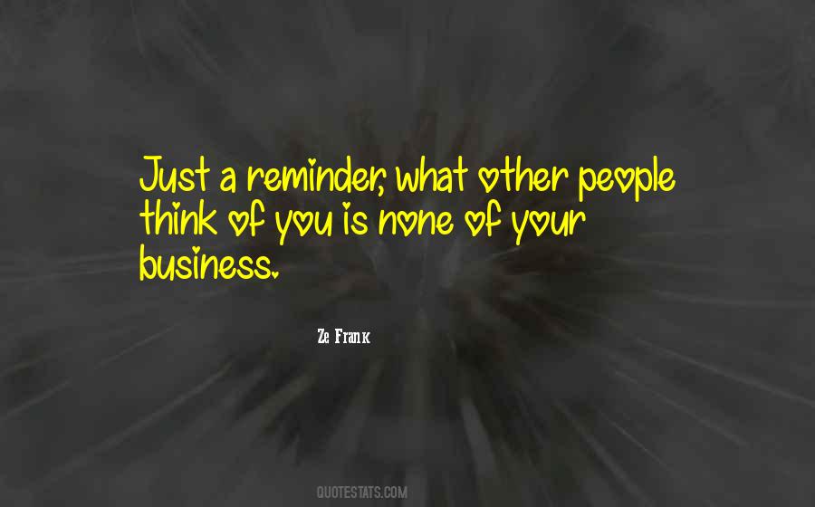 Quotes About None Of Your Business #1493600